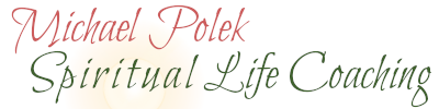 Michael Polek Spiritual Life Coaching